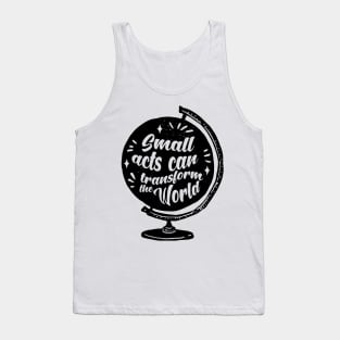 'Small Acts Can Transform' Environment Awareness Shirt Tank Top